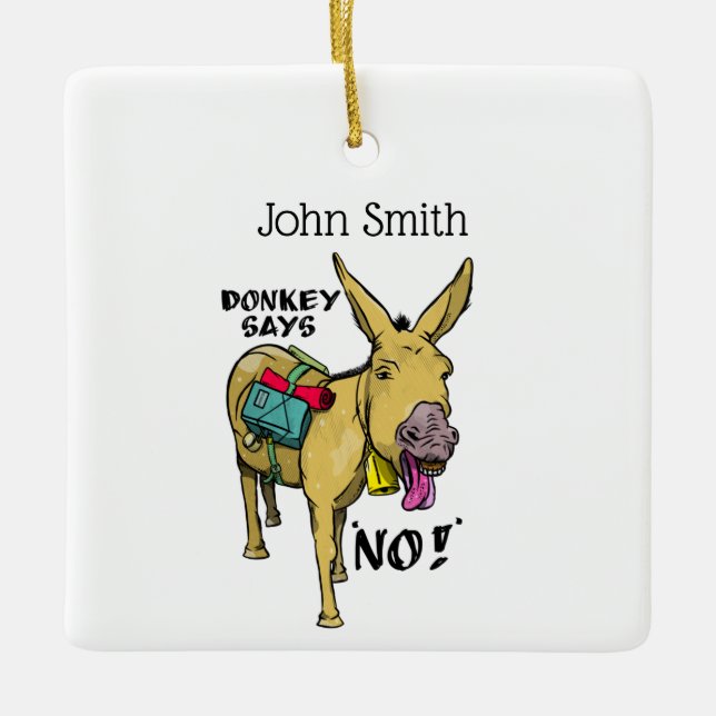 Ornement En Céramique Stubborn donkey Funny (Devant)