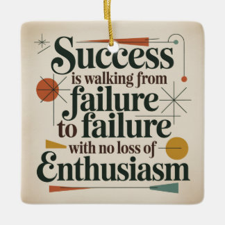 Ornement En Céramique Success Is Walking From Failure To Failure