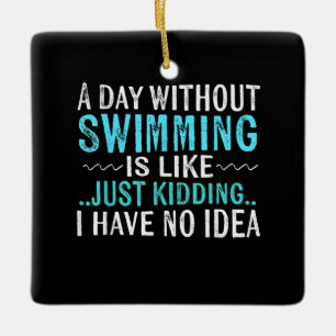 Ornement En Céramique Swimmer Toxits A Day Without Swimming Is Like Swim