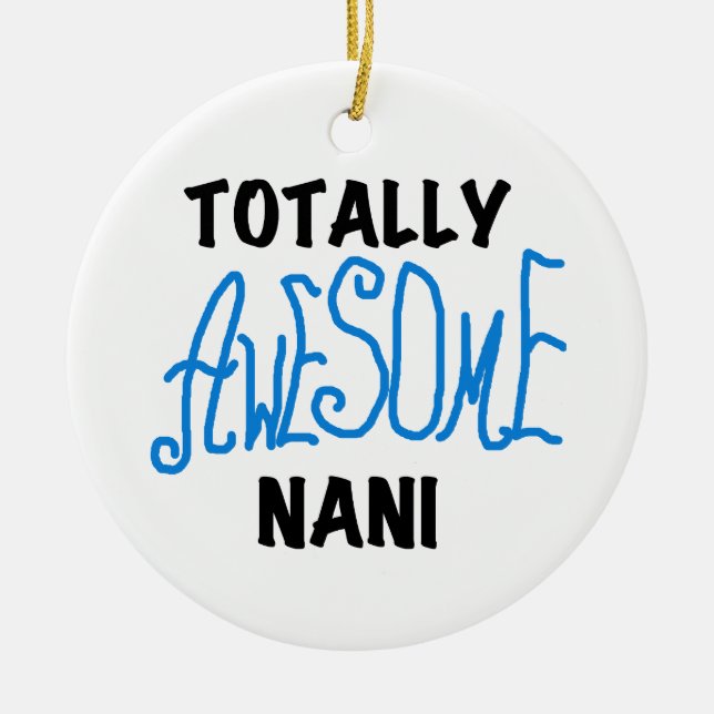 Ornement En Céramique T-shirts et cadeaux Nani totalement géniaux en ble (Devant)