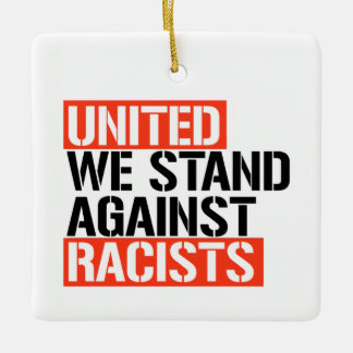 Ornement En Céramique Unis nous sommes contre les racistes