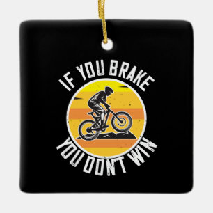 Ornement En Céramique VTT - Si vous freinez vous ne gagnez pas