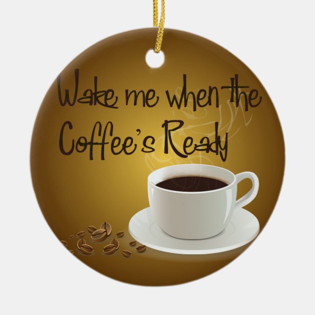 Ornement En Céramique When the Coffee's Ready (Devant)