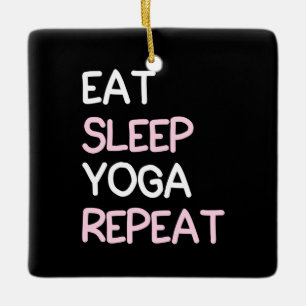 Ornement En Céramique Yoga Lover Mangez le yoga du sommeil Répéter