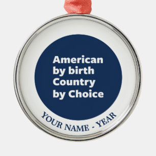 Ornement En Métal Américain par naissance, pays par choix