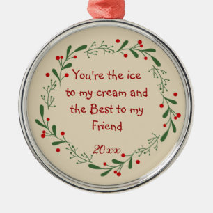 Ornement En Métal Best Friend Fun Quote Custom Dated Christmas Holly
