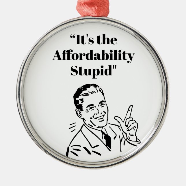 Ornement En Métal C'est l'abordabilité, idiot (Devant)