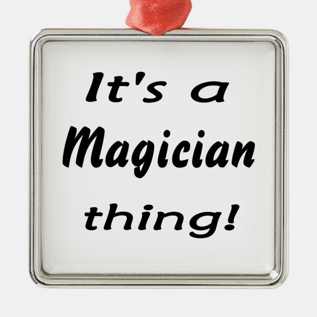 Ornement En Métal C'est une chose de magicien ! (Devant)