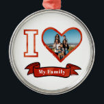 Ornement En Métal Christmas I Love My Family Holidays Photo Keepsake<br><div class="desc">Add your family photo,  pet,  husband,  wife,  son,  daughter to this cute "I Love Heart My Family" design. Makes a great keepsake and decor for the Christmas tree.</div>