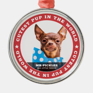 Ornement En Métal Cutest Pup In the World Dog Pet