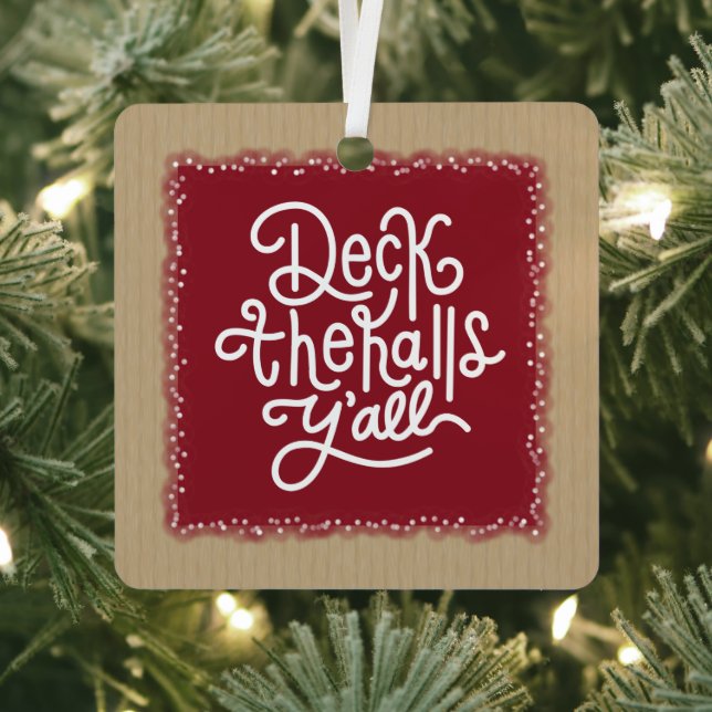 Ornement En Métal Deck the Halls Y'all (Insitu)