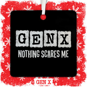Ornement En Métal Gen X Nothing me fait peur Génération X Gen Xer Fu