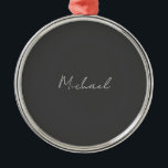 Ornement En Métal Grey White Handwritten Minimalist Your Name<br><div class="desc">Have you ever seen such a thin, well thought out, aesthetic and remarkable design? The choice of letters, their font size and the darkness of color have been thought for a long time and designed with long efforts. The result was such a unique design that impresses all who see it....</div>