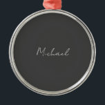 Ornement En Métal Grey White Handwritten Minimalist Your Name<br><div class="desc">Have you ever seen such a thin, well thought out, aesthetic and remarkable design? The choice of letters, their font size and the darkness of color have been thought for a long time and designed with long efforts. The result was such a unique design that impresses all who see it....</div>