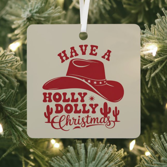 Ornement En Métal Have A Holly Dolly Funny Christmas Cowboy Hat Xmas (Insitu)