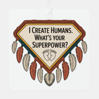 Ornement En Métal I Create Humans. What’s Your Superpower