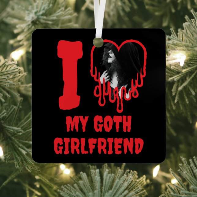 Ornement En Métal I Love My Goth Girlfriend Dripping Red Heart Photo (Insitu)