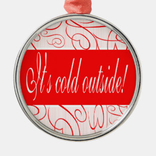 Ornement En Métal Il fait froid dehors