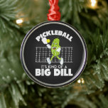 Ornement En Métal It's Kind of A Big Dill - Funny Pickleball Paddle<br><div class="desc">It's Kind of A Big Dill - Funny Pickleball Paddle</div>