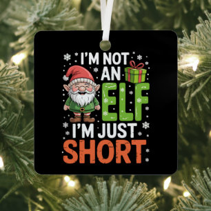 Ornement En Métal Je ne suis pas un elfe, juste petit, drôle de Noël