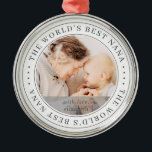 Ornement En Métal La meilleure photo classique de Nana au monde<br><div class="desc">Ce design simple et classique est composé de typographie serif et d'ajouter une photo personnalisée.</div>