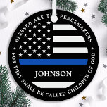 Ornement En Métal La Police Personnalisée Béni Sont Les Peacemakers<br><div class="desc">Bénis soient les conciliateurs, car ils seront appelés enfants de Dieu. Ligne Bleue Mince Ornement pour les policiers et les forces de l'ordre. Ce vêtement de prière de la police est parfait pour les cadeaux de fin d'études à des officiers nouvellement diplômés, ou les cadeaux de retraite de la police...</div>