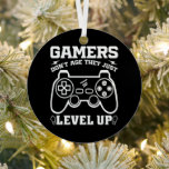 Ornement En Métal Les gamers ne vieillissent pas ils juste niveler l<br><div class="desc">"Les joueurs ne vieillissent pas ils se nivelent" est un proverbe amusant pour les joueurs. Design de jeu unique. Cette drôle de citation fait le cadeau parfait pour un Anniversaire. Cool présent pour les hommes, les adolescents, les garçons ados, les jeunes, les fils ou petits-fils, ou toute personne qui aime...</div>
