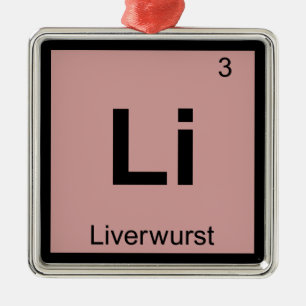Ornement En Métal Li - Symbole périodique de la chimie de Liverwurst