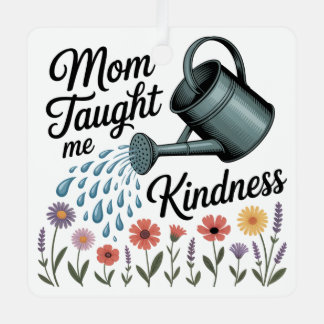 Ornement En Métal Mom Taught Me Kindness