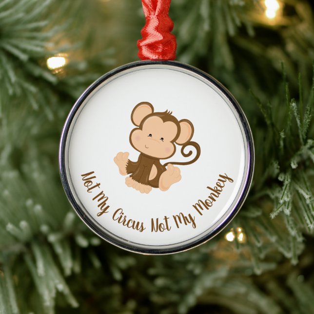 Ornement En Métal Pas mon cirque pas mon singe avec du texte personn (Arbre)