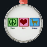 Ornement En Métal Peace Love Llamas<br><div class="desc">Un signe de paix,  un coeur,  et une jolie lama.</div>
