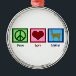 Ornement En Métal Peace Love Llamas<br><div class="desc">Un signe de paix,  un coeur,  et une jolie lama.</div>