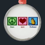 Ornement En Métal Professeur d'amour de paix<br><div class="desc">Un signe de paix,  coeur,  et un hibou sage symbolisant un professeur. Un grand cadeau pour un professeur d'université.</div>