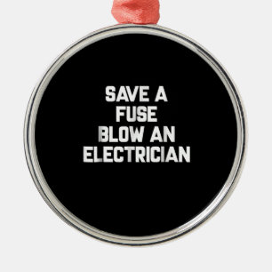 Ornement En Métal Sauvez Un Coup De Fuse Un Électricien Dit Amusant