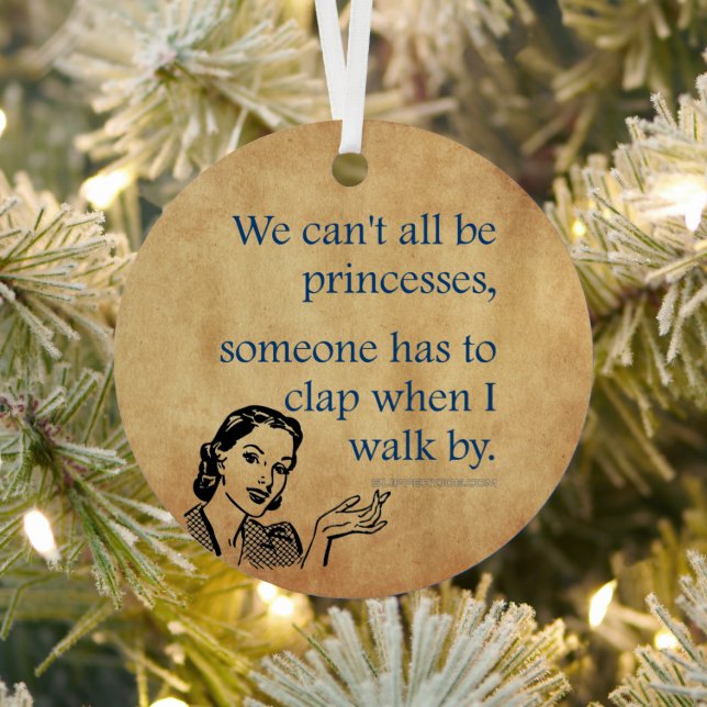 Ornement En Métal SlipperyJoe's Princess clap marchant drôle les ann (Insitu)