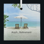 Ornement En Verre Aaah...Retirement Metal Ornament<br><div class="desc">Aaah... retirement,  relaxing at the beach.</div>