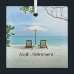 Ornement En Verre Aaah...Retirement Metal Ornament<br><div class="desc">Aaah... retirement,  relaxing at the beach.</div>