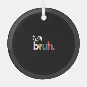 Ornement En Verre Bruh Bunny Pâques mignonne mème pour les enfants _
