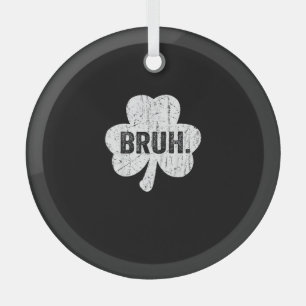 Ornement En Verre Bruh Meme Drôle Dire Bro Salutation Ado Garçon St