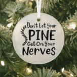 Ornement En Verre Chiropractor Spine sur Nerves Chiropractor Holiday<br><div class="desc">Chiropratique cool disant pour un chiropraticien. Avec la typographie moderne noire avec le dicton "Ne laissez pas votre colonne vertébrale tomber sur vos nerfs"</div>