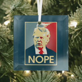 Ornement En Verre Donald Trump NOPE — Anti-Trump 2016 -