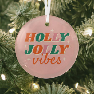 Ornement En Verre Fun Holly Jolly Vibes Design de Noël
