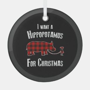 Ornement En Verre Je Veux Un Hippopotame Pour Noël Rouge Plaid
