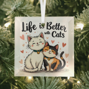 Ornement En Verre La vie est meilleure avec des chats esthétique de