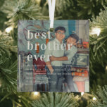 Ornement En Verre Meilleur Frère | Devis et cadeau photo<br><div class="desc">Un ornement photo spécial et mémorable pour les frères. Le design comprend une photo à cadre complet avec votre choix de personnalisation. "Best Brother Ever" est conçu dans une police rétro élégante et customisé d'un devis et de noms. Envoyez un cadeau mémorable et spécial à vous-même et à vos frères...</div>