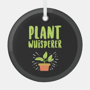 Ornement En Verre Plante Whisperer Funny Hobby jardinage