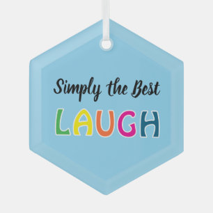 Ornement En Verre Simplement le meilleur rire