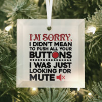 Sorry To Push All Your Buttons Sarcastic Quote
