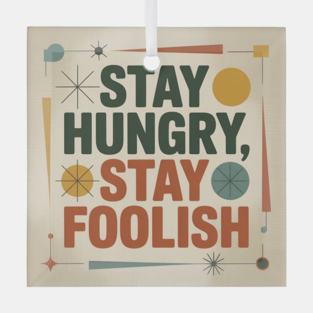 Ornement En Verre Stay Hungry, Stay Foolish (Recto)