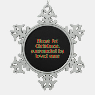 Ornement Flocon De Neige À la maison pour Noël entouré de ceux que j'aime